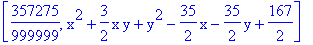 [357275/999999, x^2+3/2*x*y+y^2-35/2*x-35/2*y+167/2]
